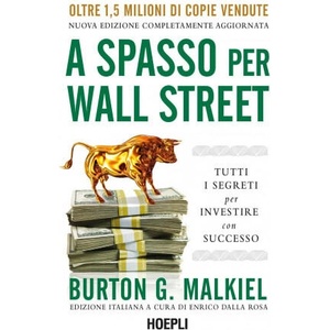A spasso per Wall Street. Tutti i segreti per investire con successo | Burton G. Malkiel (2021)