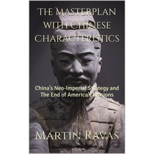 The Masterplan with Chinese Characteristics - Martin Ravas