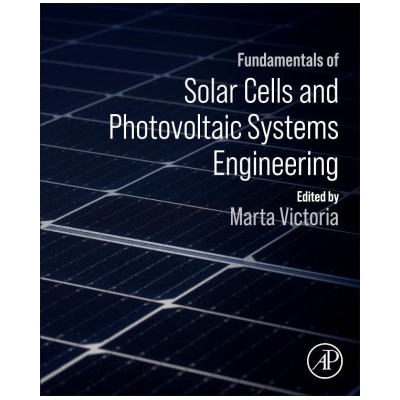 Fundamentals of Solar Cells and Photovoltaic Systems Engineering | Marta Victoria