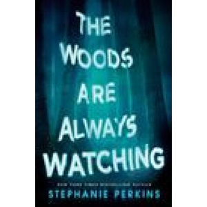 The Woods Are Always Watching | Perkins, Stephanie (ISBN: 9780142424995)