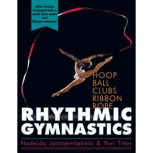 Rhythmic Gymnastics | Nadejda Jastrjembskaia, Yuri Titov (ISBN: 9781626544789)