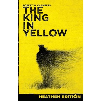 The King in Yellow Heathen Edition Chambers Robert W.Paperback