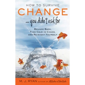 How to Survive Change. . . You Didn't Ask for | M J Ryan (ISBN: 9781573246002)