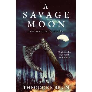 A Savage Moon | Theodore Brun (ISBN: 9781786496133)