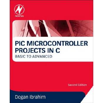 PIC Microcontroller Projects in C | Dogan Ibrahim