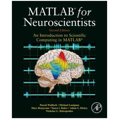MATLAB for Neuroscientists | Pascal Wallisch