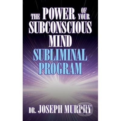 The Power of Your Subconscious Mind Subliminal Program - Dr. Joseph Murphy