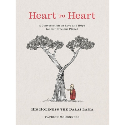 Heart to Heart: A Conversation on Love and Hope for Our Precious Planet Lama Dalai