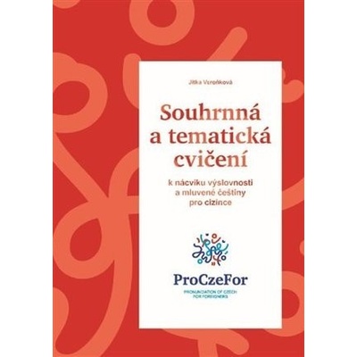 Souhrnná a tematická cvičení k nácviku výslovnosti a mluvené češtiny pro cizince