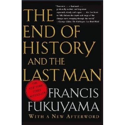 The End of History and the Last Man - Fukuyama, Francis