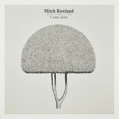 Mitch Rowland - COME JUNE (2023) Vinyl