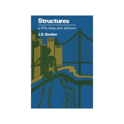 Structuresor Why things don t fall down