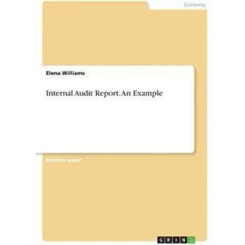 Internal Audit Report. an Example Williams ElenaPaperback