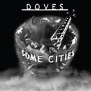 DOVES - SOME CITIES/ORANGE LP-LTD LP