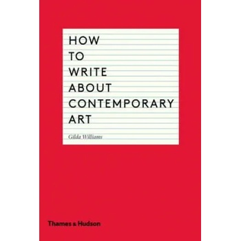 Image 1 of How to Write About Contemporary Art | Gilda Williams