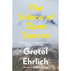 Solace of Open Spaces | Gretel Ehrlich (2019)