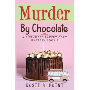 Murder By Chocolate | Rosie A. Point (ISBN: 9781776432301)