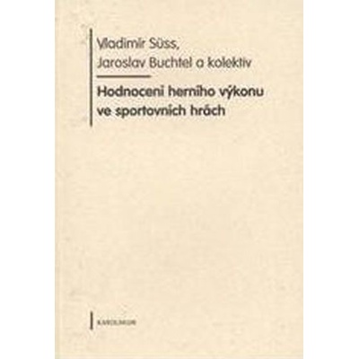 Hodnocení herního výkonu ve sportovních hrách - Vladimír Süss, Jaroslav Buchtel