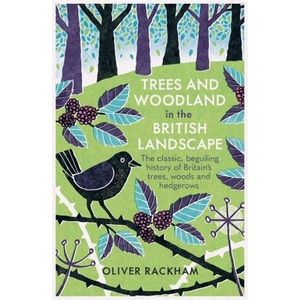 Trees and Woodland in the British Landscape | Oliver Rackham (ISBN: 9781474614047)