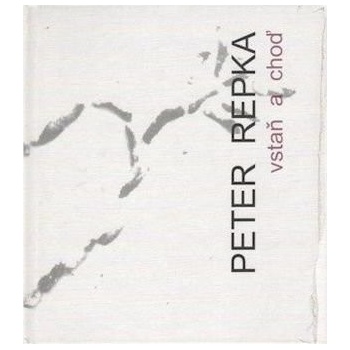 Vstaň a choď - Peter Repka