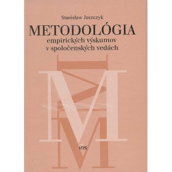 Metodológia empirických výskumov v spoločenských vedách - Stanislaw Juszczyk