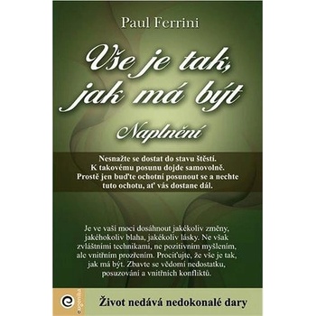 Vše je tak, jak má být - Naplnění - Paul Ferrini