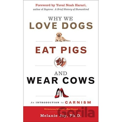 Why We Love Dogs, Eat Pigs and Wear Cows
