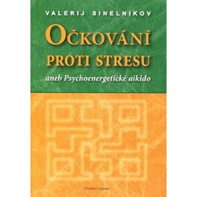 Očkování proti stresu - Valerij Sinelnikov