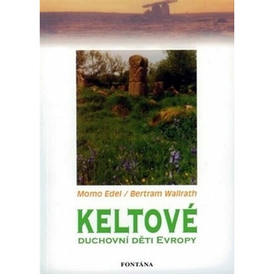 Keltové - Duchovní děti Evropy