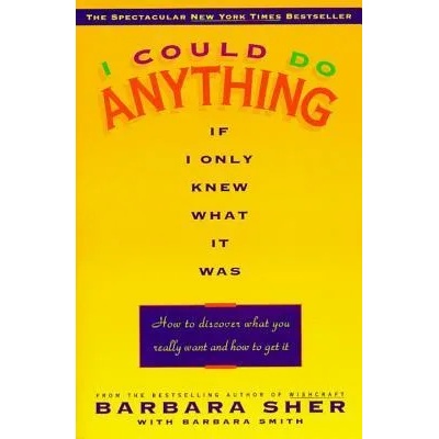 I Could Do Anything If I Only Knew What It Was | Barbara Sher, Barbara Smith