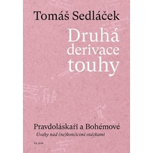 Druhá derivace touhy - Pravdoláskaři a Bohémové - Tomáš Sedláček