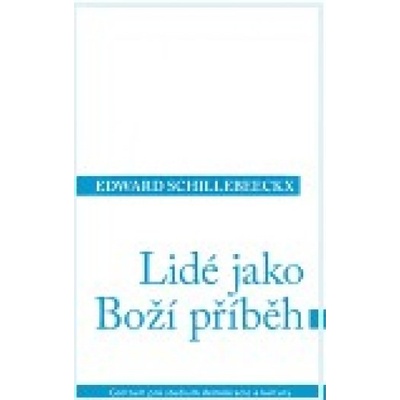 Lidé jako boží příběh - Edward Schillebeeck