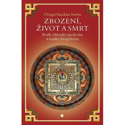 Zrození, život a smrt - Čhögjal Namkhai Norbu