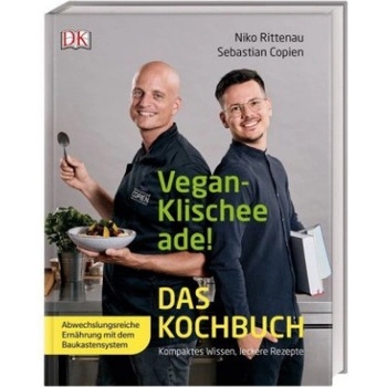 Vegan-Klischee ade! Das Kochbuch | Niko Rittenau, Sebastian Copien