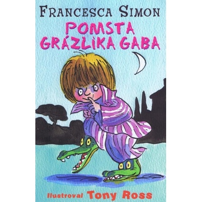 Pomsta Grázlika Gaba - Francesca Simonová, Tony Ross