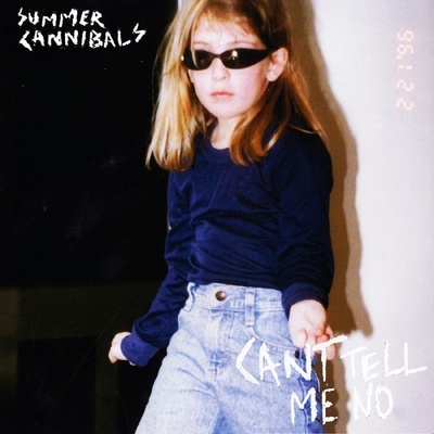 Can't Tell Me No - Summer Cannibals LP