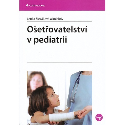 Ošetřovatelství v pediatrii - Lenka Slezáková