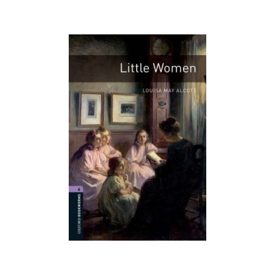 Oxford Bookworms Library: Stage 4: Little Women Alcott Louisa MayPaperback