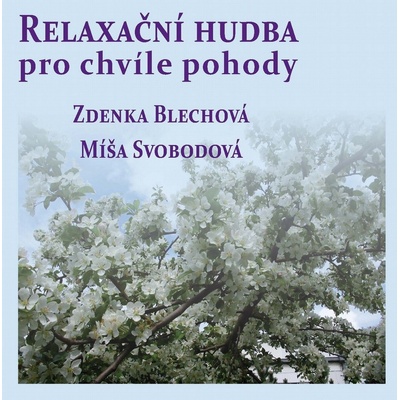Relaxační hudba pro chvíle pohody - Zdenka Blechová