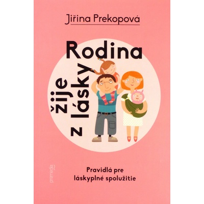 Rodina žije z lásky - Jiřina Prekopová