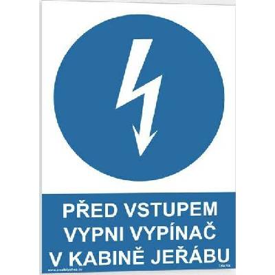 Traiva s.r.o Před vstupem vypni vypínač v kabině jeřábu Verze: Samolepka 210 x 297 mm (A4) tl. 0.1 mm - Kód: 02196