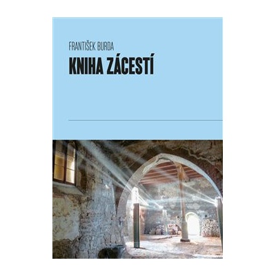 Kniha Zácestí - K transkulturní fenomenologii cestování a poutnictví aneb hodegetria