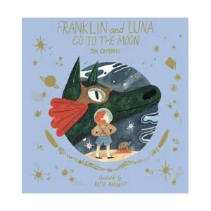 Franklin and Luna Go to the Moon | Jen Campbell, Katie Harnett (ISBN: 9780500651469)