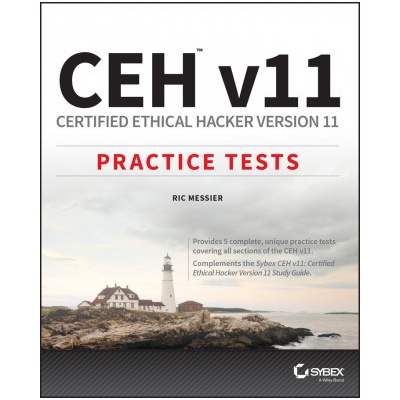 CEH v11 - Certified Ethical Hacker Version 11 Practice Tests | Ric Messier