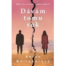 Dávám tomu rok