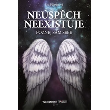 Neúspěch neexistuje - Poznej sám sebe - Eva Půlpánová