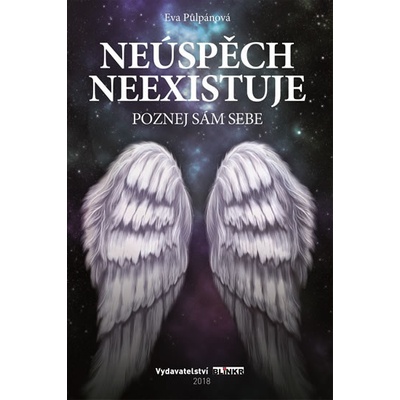 Neúspěch neexistuje - Poznej sám sebe - Eva Půlpánová