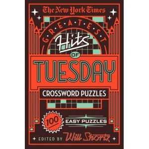 New York Times Greatest Hits of Tuesday Crossword Puzzles (ISBN: 9781250198358)