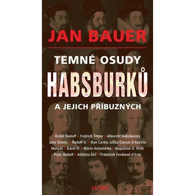 Temné osudy Habsburků a jejich příbuzných