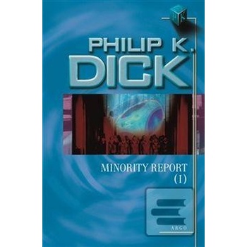 Minority Report I. - Dick Philip K.